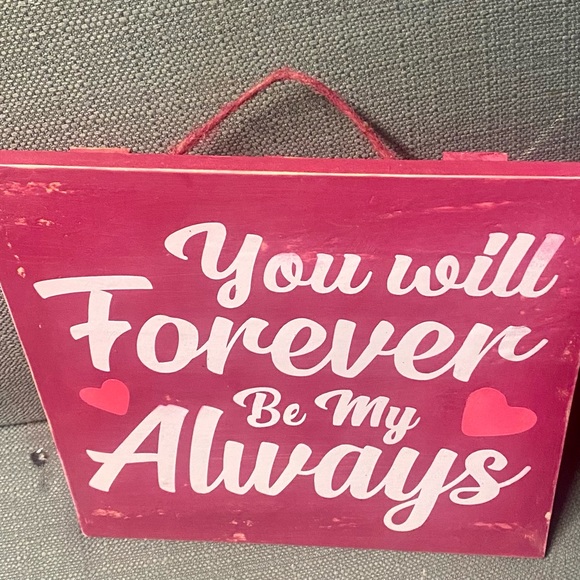 Sold…not for sale…NWT….custom made sign that reads you will forever be my always - Picture 3 of 4